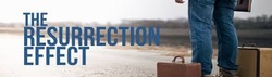The Resurrection Effect